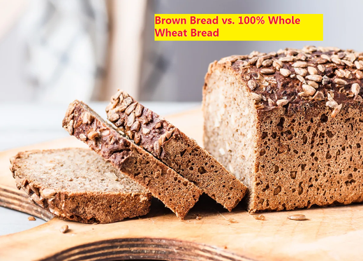 Brown Bread Vs 100% Whole Wheat Bread.png