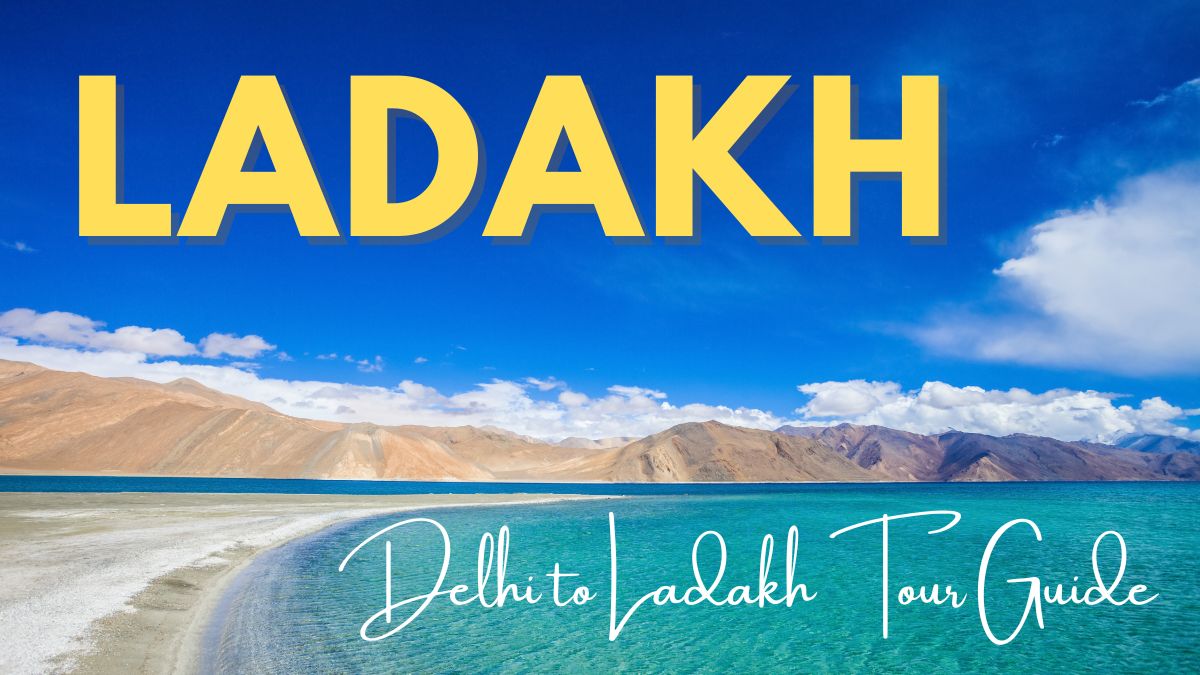 Delhi to Ladakh Tour Guide.jpg