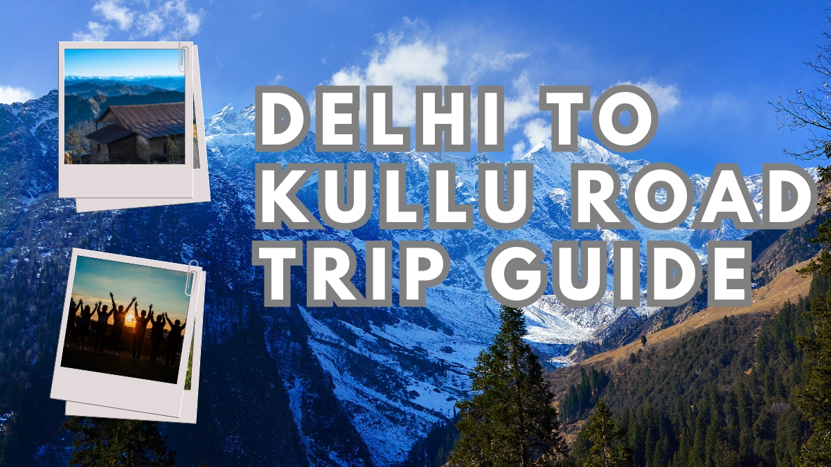 Click to enlarge Delhi to Kullu Road Trip Guide.jpg