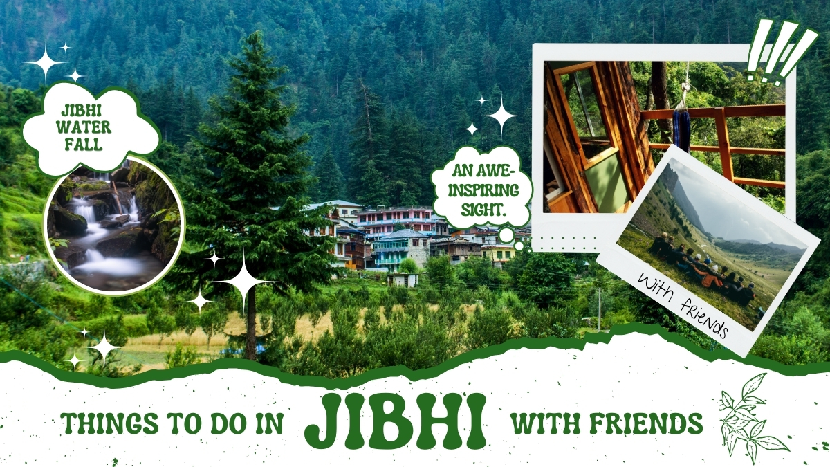 Click to enlarge Things to Do in Jibhi with Friends.jpg