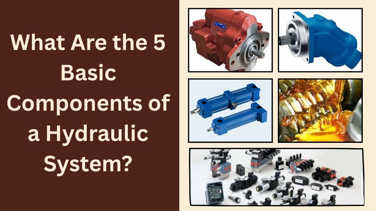 Click to enlarge What Are the 5 Basic Components of a Hydraulic System.jpg