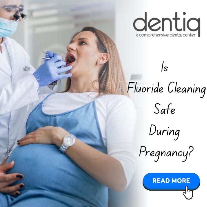 Is Fluoride Cleaning Safe During Pregnancy.jpg
