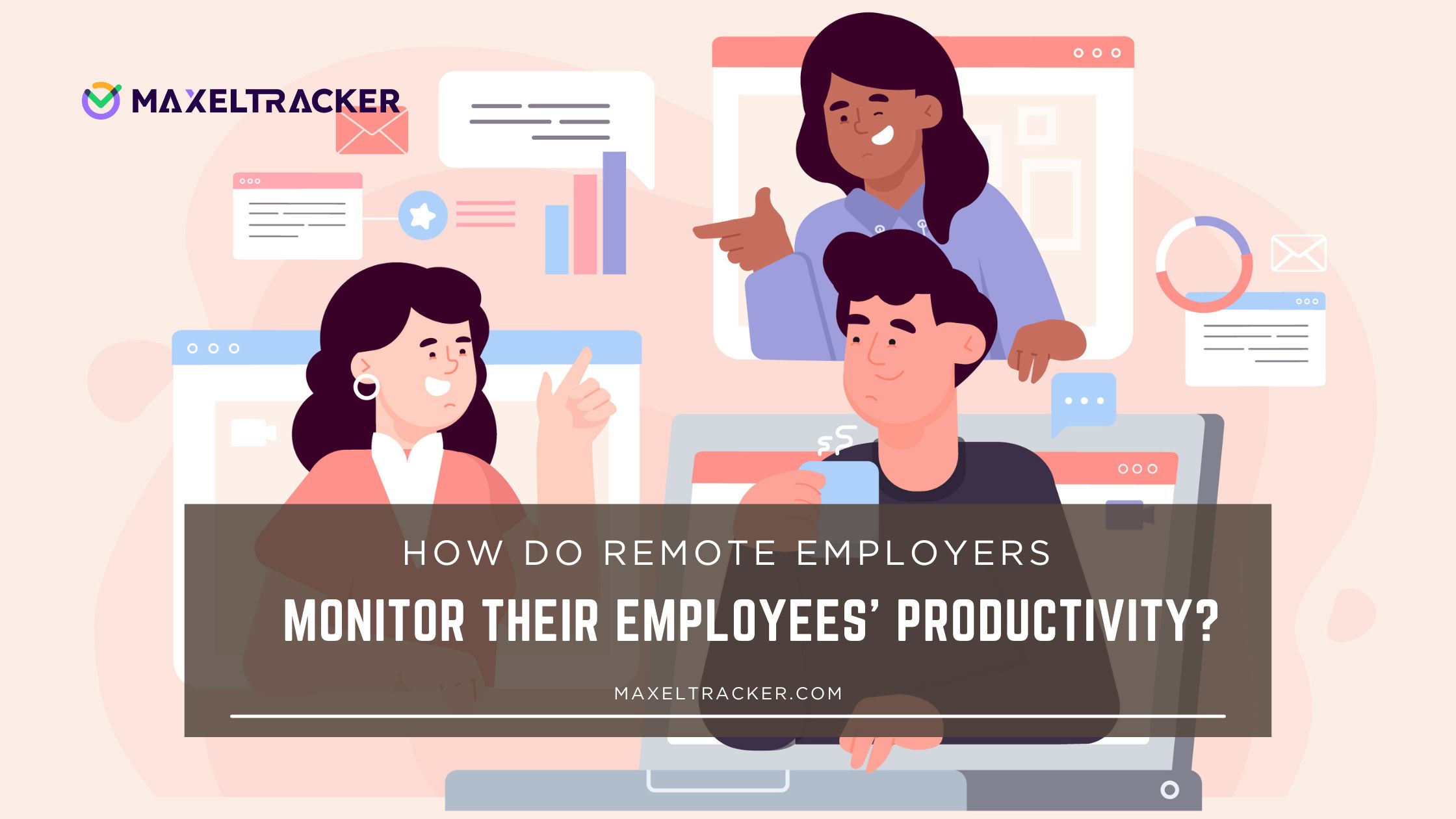 How do Remote Employers Monitor their Employees